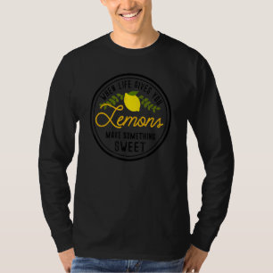 Wenn das Leben dir Zitronen gibt, macht etwas Swee T-Shirt