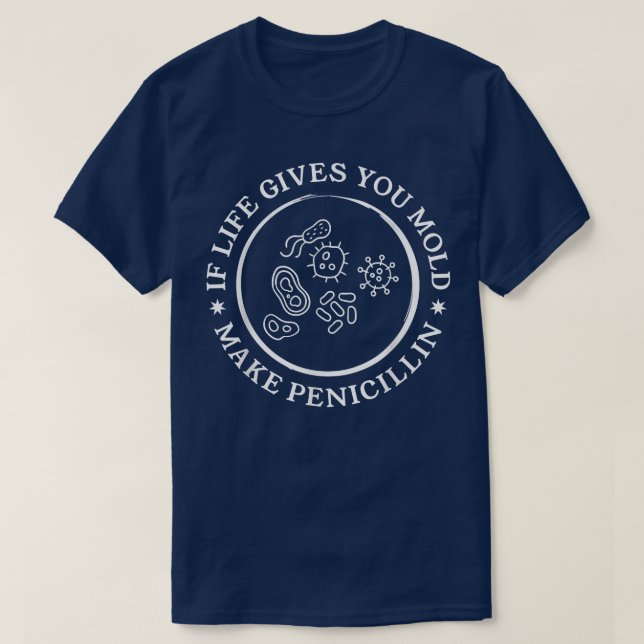 Wenn das Leben einem Mut macht Penicillin Science  T-Shirt (Design vorne)