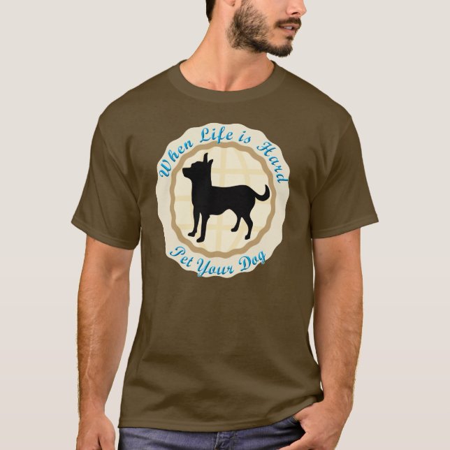 Wenn das Leben hart ist (Chihuahua) T-Shirt (Vorderseite)