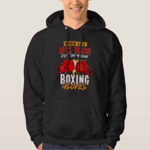 Wenn das Leben hart wird, legen Sie Ihre Boxhandsc Hoodie