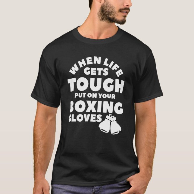 Wenn das Leben hart wird, setzen Sie Ihre Boxhands T-Shirt (Vorderseite)