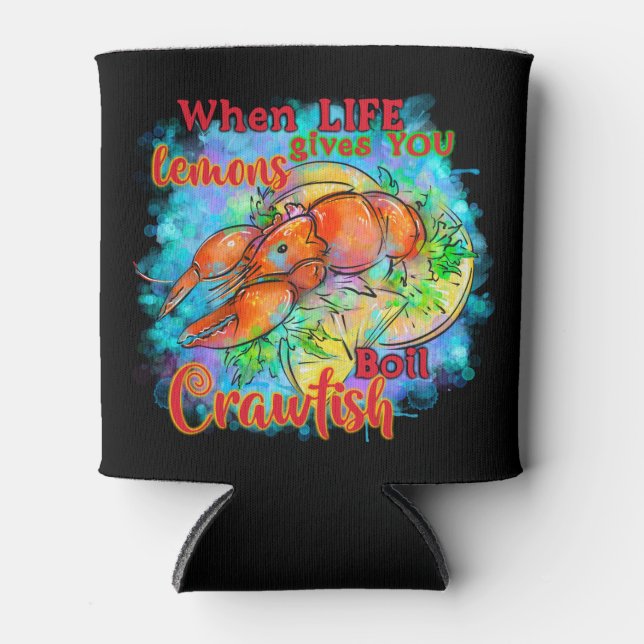 Wenn das Leben Ihnen Zitronen kochen Crawfish Cool Dosenkühler (Vorderseite)