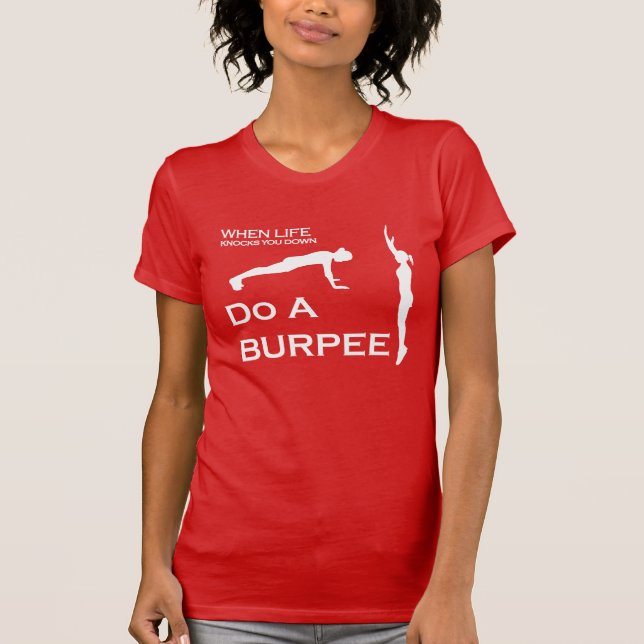 Wenn das Leben klopft, tun Sie unten ein Burpee T-Shirt (Vorderseite)