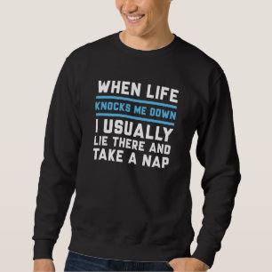 Wenn das Leben mich abreißt Sweatshirt