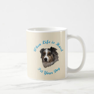 Wenn das Leben schwer ist (Australischer Hirte) Tasse