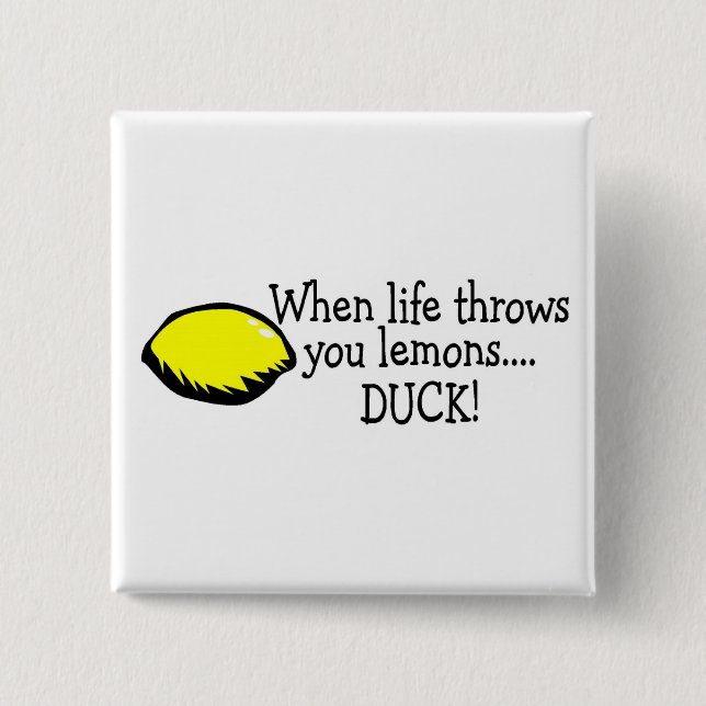 Wenn das Leben Sie wirft, ducken Zitronen Zitrone Button (Vorderseite)