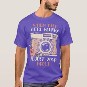 Wenn das Leben unscharf wird, passen Sie Ihr Foto T-Shirt