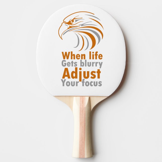 Wenn das Leben verschwommen wird passen Sie Ihren  Tischtennis Schläger (Vorderseite)