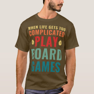 Wenn das Leben zu komplizierte Spiele an der Spiel T-Shirt