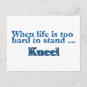 Wenn das Leben zu schwer ist, um Kneel blau zu ste Postkarte