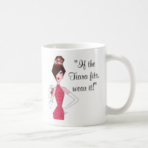 "Wenn das Tiara passt - trage es!" Mug Kaffeetasse