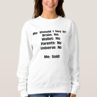 Wenn das Universum nein sagt, sagt man ja Sweatshirt