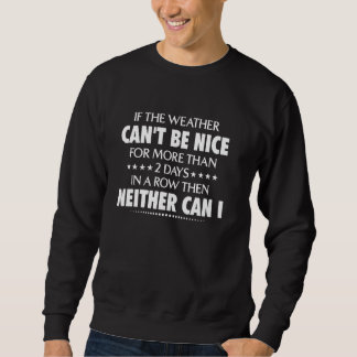Wenn das Wetter kann nicht mehr als 2 Tage schön s Sweatshirt