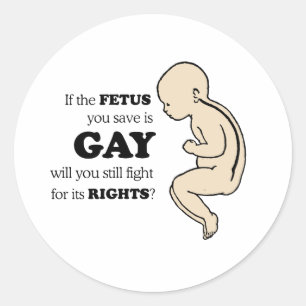 WENN DEIN FETUS GAY IST RUNDER AUFKLEBER