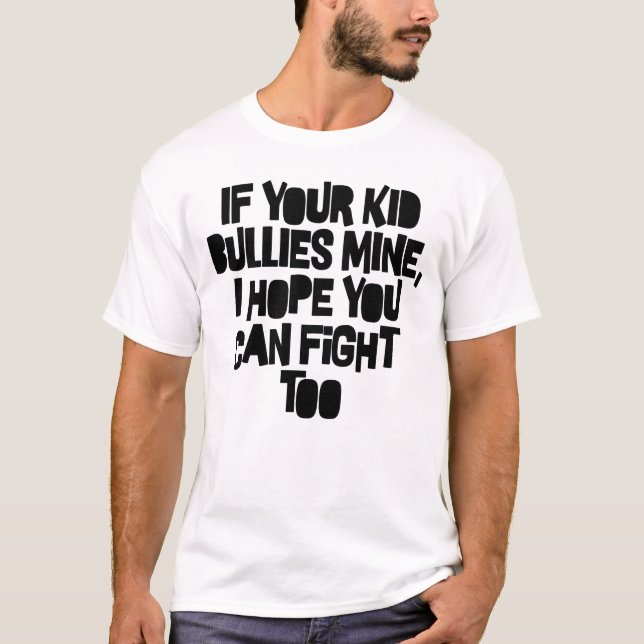 Wenn deine Kinder mich stillen, hoffe ich, dass du T-Shirt (Vorderseite)