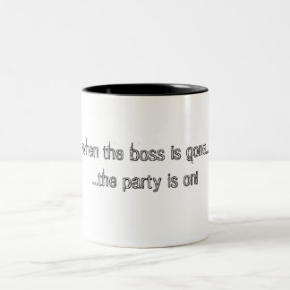 wenn der Chef ...... gegangen wird, ist das Party Zweifarbige Tasse