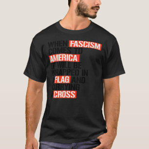 Wenn der Faschismus in Amerika aufklebt T-Shirt
