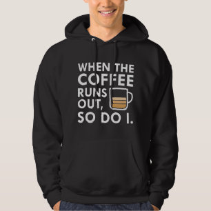 Wenn der Kaffee ausgeht Hoodie