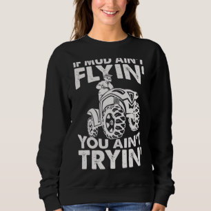 Wenn der Mud nicht flyin ist, dann ist es kein Spa Sweatshirt