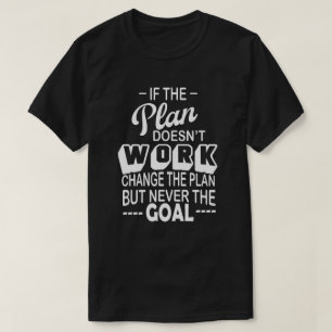 Wenn der Plan nicht funktioniert, ändern Sie den P T-Shirt