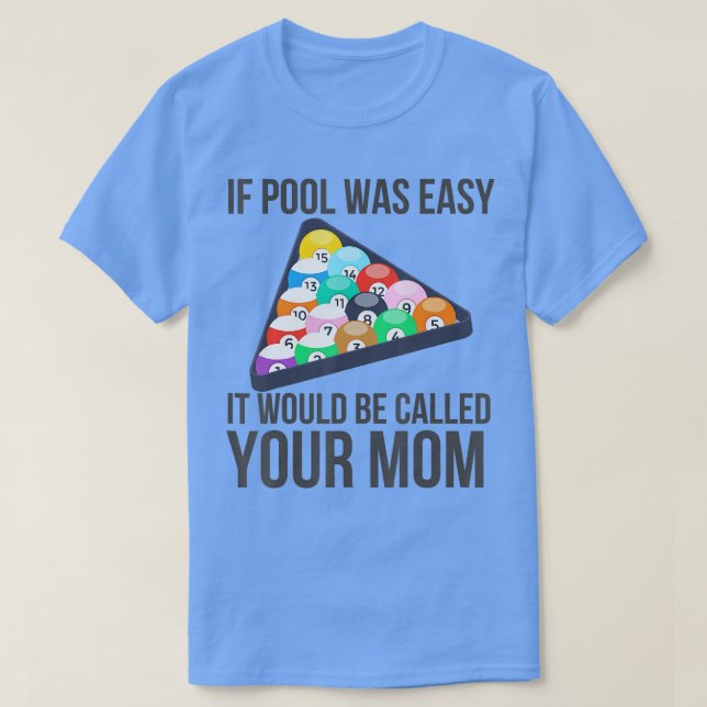 Wenn der Pool einfach wäre, würde es deine Mama lu T-Shirt (Design vorne)