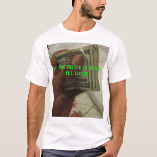 WENN DER PREIS RECHT IST, TUE ich ES T-Shirt