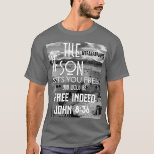 "Wenn der Sohn Sets, die Sie frei werden " T - Shi T-Shirt