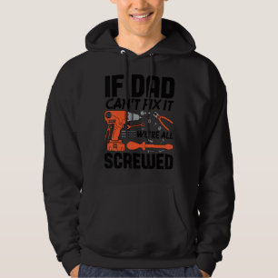 Wenn der Vater es nicht reparieren kann, sind wir  Hoodie