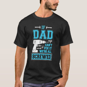 Wenn der Vater es nicht reparieren kann, sind wir T-Shirt