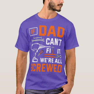 Wenn der Vater nicht reparieren kann, war es gesch T-Shirt