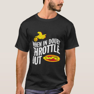 Wenn der Zweifelsfall aus dem Motocross Racer Dirt T-Shirt
