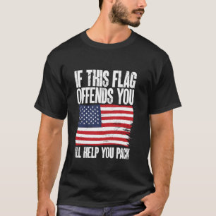 Wenn dich diese Flagge beleidigt, helfe ich dir be T-Shirt