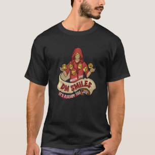 Wenn die DM lächelt, ist es schon zu spät RPG Tabe T-Shirt