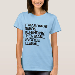 WENN DIE EHE VERTEIDIGT WERDEN MUSS, DANN MACHEN S T-Shirt
