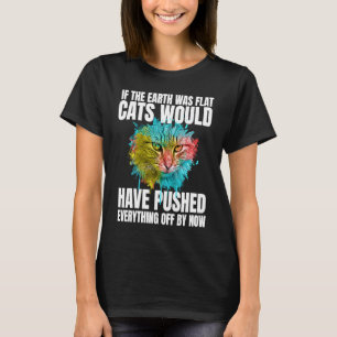 Wenn die Erde flach gewesen wäre, hätten Katzen al T-Shirt