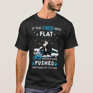 Wenn die Erde flach wäre, hätten Katzen Eva gestoß T-Shirt