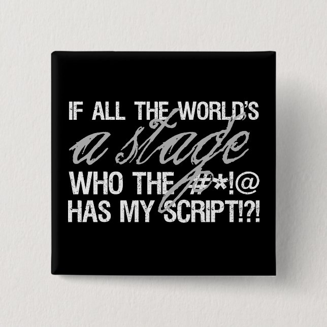 Wenn die ganze Welt eine Bühne… ist Button (Vorderseite)
