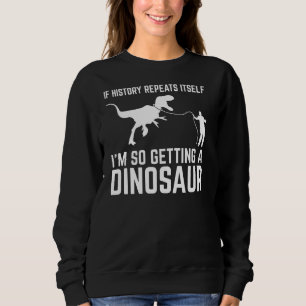 Wenn die Geschichte sich selbst wiederholt, bin ic Sweatshirt