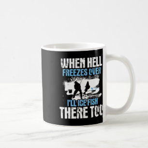 Wenn die Hölle friert, werde ich dort Eisfisch fan Kaffeetasse