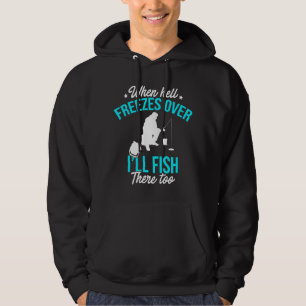 Wenn die Hölle friert, werde ich dort zu eis fisch Hoodie