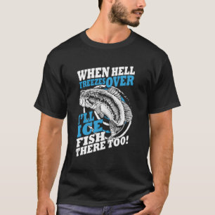 Wenn die Hölle friert, werde ich dort zu eis fisch T-Shirt
