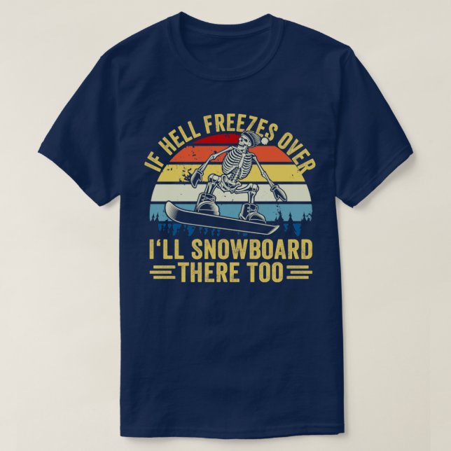 Wenn die Hölle über Ill Snowboard dort zu schneebe T-Shirt (Design vorne)