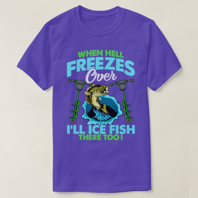 Wenn die Hölle wegen Illeisfischen friert, gibt es T-Shirt (Design vorne)