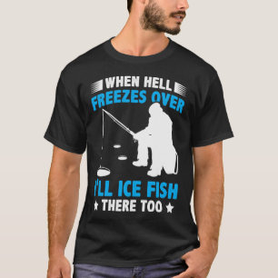 Wenn die Hölle zufriert, werde ich Eis sein T-Shirt