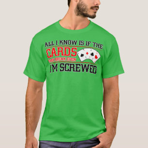 Wenn die Karten brechen, auch im Poker Texas Hol T-Shirt