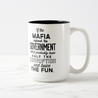 Wenn die Mafia Regierung ersetzte Zweifarbige Tasse