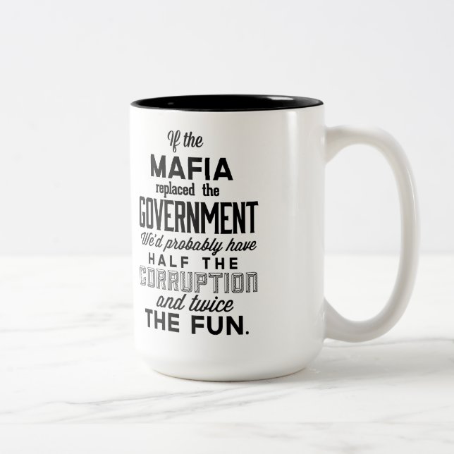 Wenn die Mafia Regierung ersetzte Zweifarbige Tasse (Rechts)
