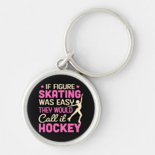 Wenn die Skaten wäre, würden sie es Hockey nennen Schlüsselanhänger