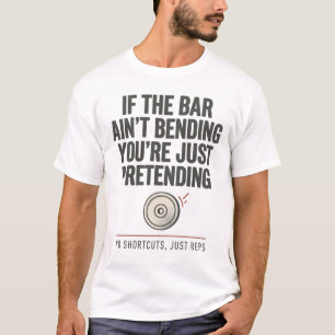 Wenn die Stange sich nicht biegt Powerlifting T-Sh T-Shirt