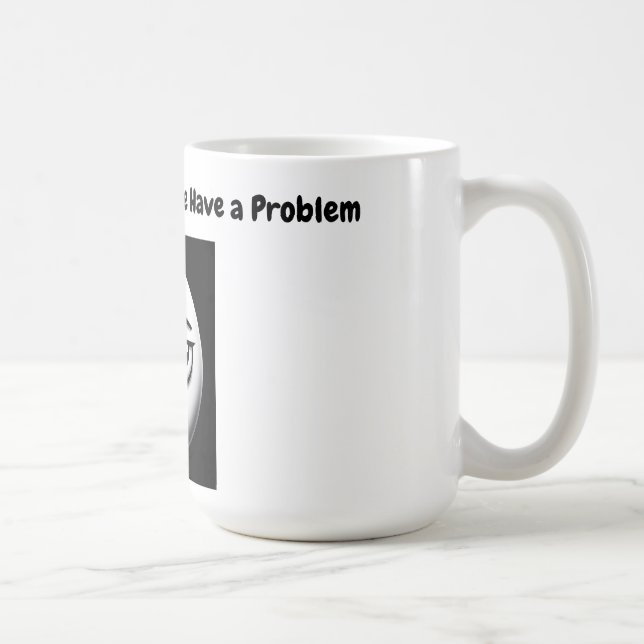 Wenn die Tasse leer haben wir ein Problem Tasse =) (Rechts)